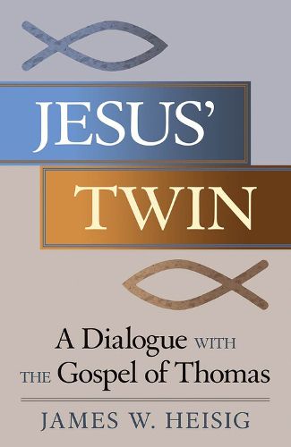 Cover image for Jesus' Twin: A Dialogue with the Gospel of Thomas