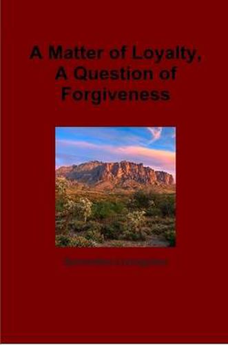 Cover image for A Matter of Loyalty, A Question of Forgiveness