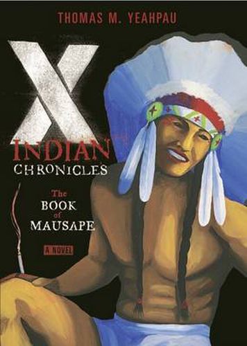 Cover image for X-Indian Chronicles: The Book of Mausape