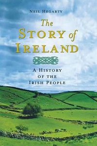 Cover image for The Story of Ireland: A History of the Irish People
