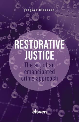 Cover image for Restorative justice: the art of an emancipated crime approach