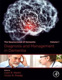 Cover image for Diagnosis and Management in Dementia: The Neuroscience of Dementia, Volume 1