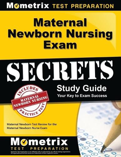 Cover image for Maternal Newborn Nursing Exam Secrets Study Guide: Maternal Newborn Test Review for the Maternal Newborn Nurse Exam