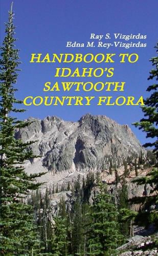 Handbook to Idaho's Sawtooth Country Flora