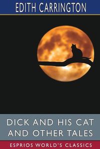 Cover image for Dick and His Cat and Other Tales (Esprios Classics)