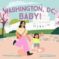 Cover image for Washington, DC, Baby!