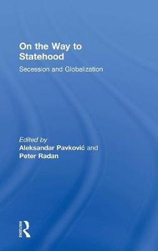 Cover image for On the Way to Statehood: Secession and Globalization