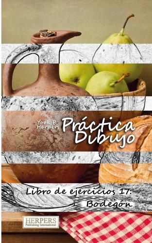 Pr ctica Dibujo - Libro de ejercicios 17: Bodeg n