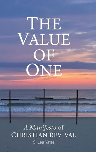Cover image for The Value of One, A Manifesto of Christian Revival