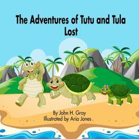 Cover image for The Adventures of Tutu and Tula. Lost