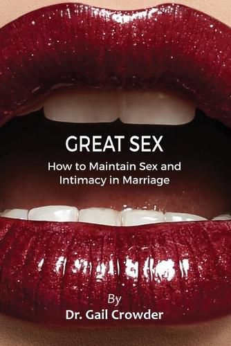 Cover image for Great Sex: How To Maintain Sex and Intimacy In Your Marriage