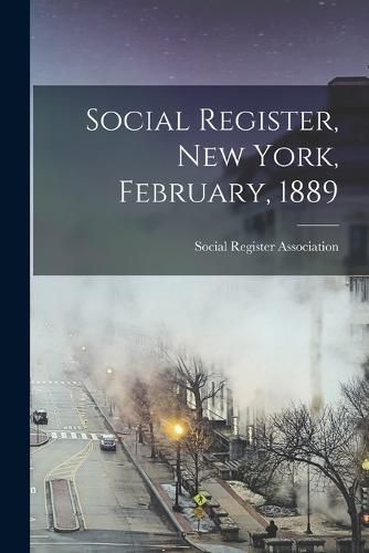 Cover image for Social Register, New York, February, 1889