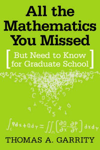 All the Mathematics You Missed: But Need to Know for Graduate School