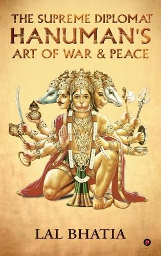 Cover image for The Supreme Diplomat Hanuman's Art of War and Peace
