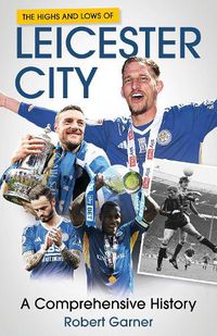 Cover image for The Highs and Lows of Leicester City