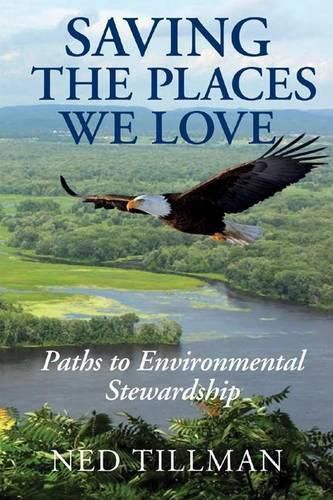 Cover image for Saving the Places We Love: Paths to Environmental Stewardship