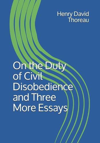 Cover image for On the Duty of Civil Disobedience and Three More Essays