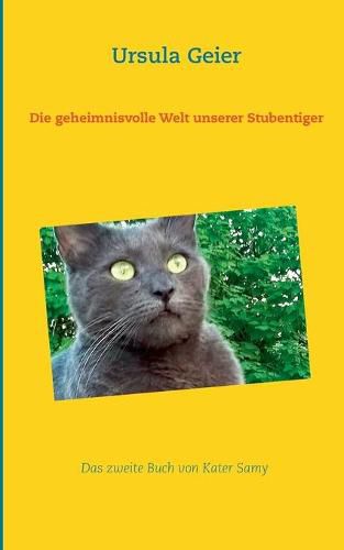 Die geheimnisvolle Welt unserer Stubentiger: Das zweite Buch von Kater Samy