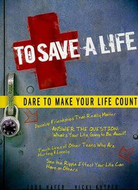 Cover image for To Save a Life: Dare to Make Your Life Count