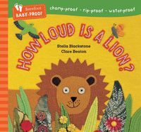 Cover image for Barefoot Baby-Proof: How Loud is a Lion?