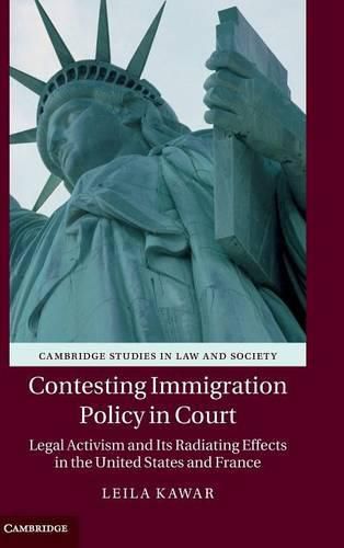 Cover image for Contesting Immigration Policy in Court: Legal Activism and its Radiating Effects in the United States and France