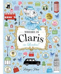 Cover image for Where is Claris in London!: Claris: A Look-and-find Story!