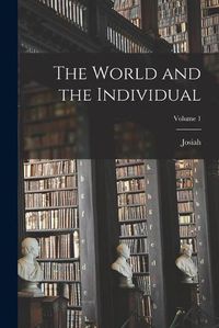 Cover image for The World and the Individual; Volume 1