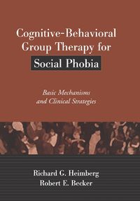 Cover image for Cognitive-Behavioral Group Therapy for Social Phobia: Basic Mechanisms and Clinical Strategies