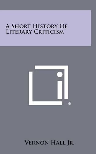 Cover image for A Short History of Literary Criticism