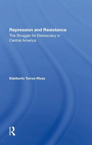 Repression and Resistance: The Struggle for Democracy in Central America