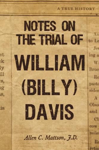 Notes on the Trial of William (Billy) Davis