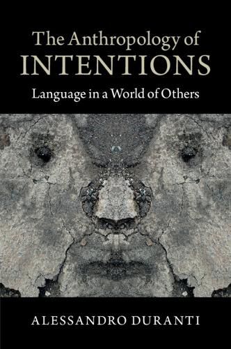 Cover image for The Anthropology of Intentions: Language in a World of Others