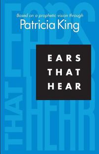 Cover image for Ears that Hear: Based on a Prophetic Vision