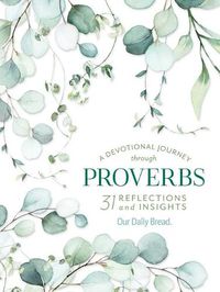 Cover image for A Devotional Journey Through Proverbs: 31 Reflections and Insights from Our Daily Bread
