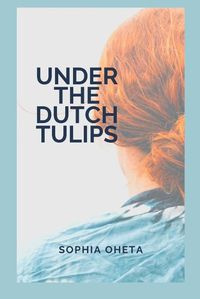 Cover image for Under the Dutch Tulips