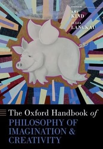 Cover image for The Oxford Handbook of Philosophy of Imagination and Creativity