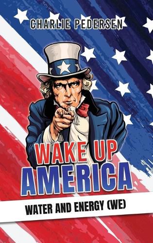Cover image for Wake up America - Water and Energy (WE)