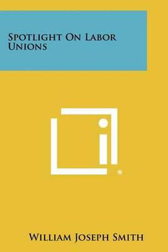 Cover image for Spotlight on Labor Unions