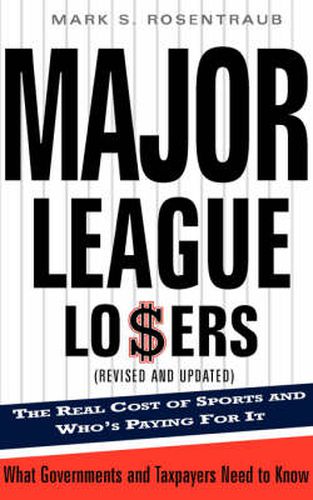 Cover image for Major League Losers: The Real Cost of Sports and Who's Paying for it