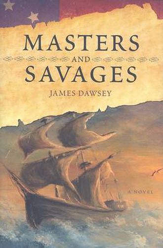 Masters and Savages: A Novel