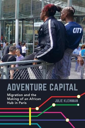 Cover image for Adventure Capital: Migration and the Making of an African Hub in Paris