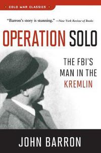 Cover image for Operation Solo: The FBI's Man in the Kremlin