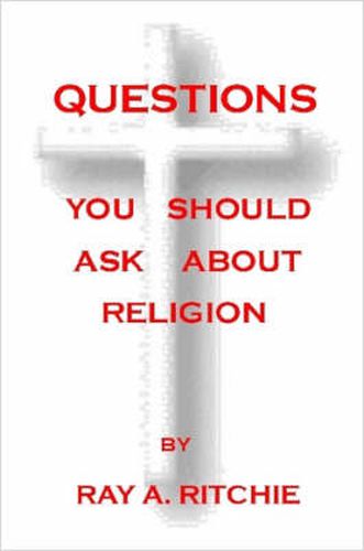 Cover image for Questions You Should Ask About Religion