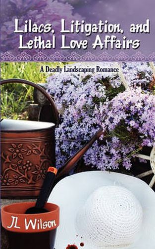 Cover image for Lilacs, Litigation, and Lethal Love Affairs