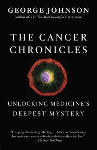 Cover image for The Cancer Chronicles: Unlocking Medicine's Deepest Mystery
