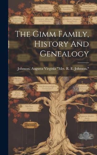 Cover image for The Gimm Family, History And Genealogy