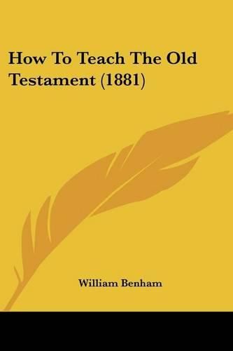 Cover image for How to Teach the Old Testament (1881)