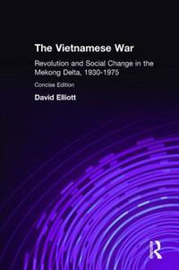 Cover image for The Vietnamese War: Revolution and Social Change in the Mekong Delta, 1930-1975