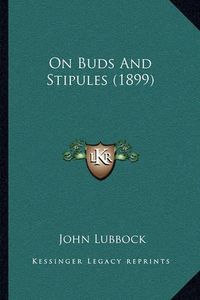 Cover image for On Buds and Stipules (1899)