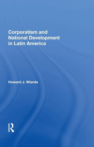 Corporatism and National Development in Latin America